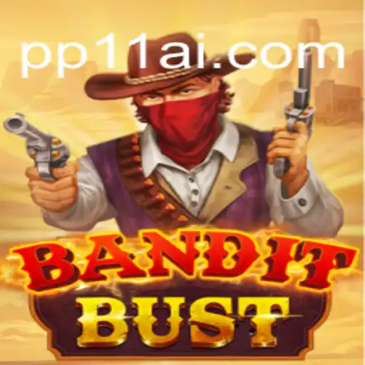 Experience the Thrill: BanditBust on PP11.COM Platform